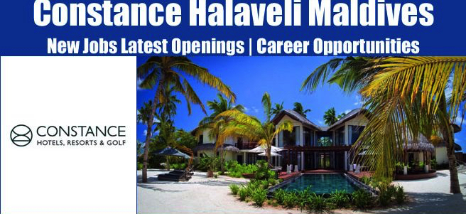 Constance Halaveli Maldives Jobs | Constance Halaveli Maldives Vacancies | Job Openings at Constance Halaveli Maldives | Maldives Vacancies