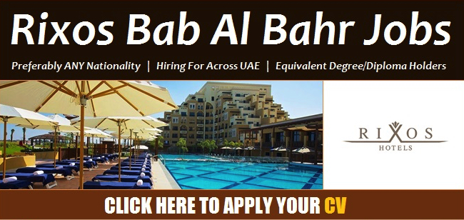 Rixos Bab Al Bahr Ras Al Khaimah UAE Jobs | Rixos Bab Al Bahr Ras Al Khaimah Vacancies | Job Openings at Rixos Bab Al Bahr Ras Al Khaimah | Maldives Vacancies
