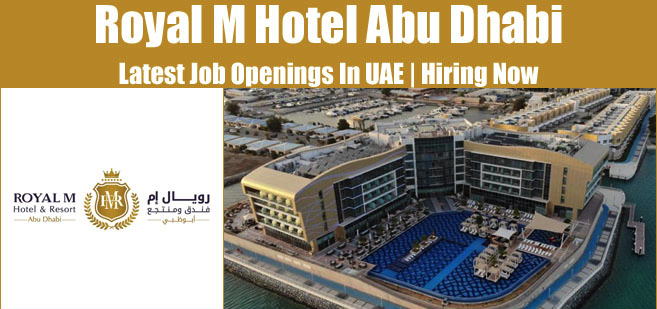 Royal M Hotel and Resort Abu Dhabi Jobs | Royal M Hotel and Resort Abu Dhabi Vacancies | Job Openings at Royal M Hotel and Resort Abu Dhabi | Maldives Vacancies