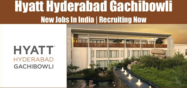Hyatt Hyderabad Gachibowli Hotel Jobs | Hyatt Hyderabad Gachibowli Hotel Vacancies | Job Openings at Hyatt Hyderabad Gachibowli Hotel | Maldives Vacancies